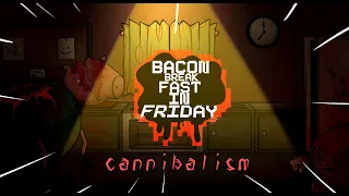 Cannibalism - Friday Night Funkin': Bacon Breakfast In Friday (+FLP)
