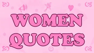 Women Quotes -- Women's Day Quotes  -- Inspiring Quotes
