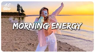 Morning energy ☀️ Songs to boost your energy up