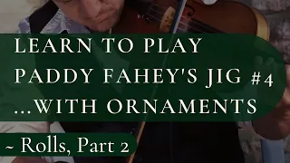 Paddy Fahey's jig no.4 tutorial [Rolls Irish fiddle - part 2]