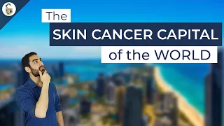 Do You Live In The Skin Cancer Capital Of The World?  |  Skin Types and UV exposure