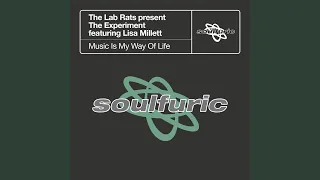 Music Is My Way Of Life (feat. Lisa Millett) (The Lab Rats present The Experiment) (Lab Rats...