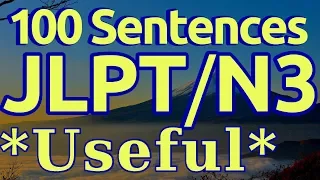 100 Useful Sentences with JLPT/N3-N5 Vocabulary