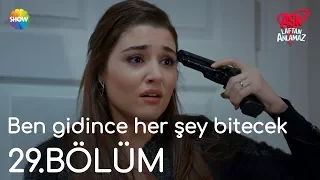 Aşk Laftan Anlamaz 29.Bölüm | "Ben gidince her şey bitecek"