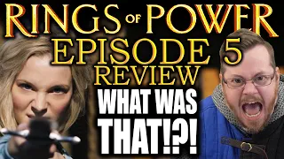 What the HELL was THAT?! RINGS OF POWER episode 5 REVIEW