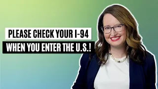 Please check your I-94 when you enter the U.S.!