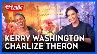 Kerry Washington and Charlize Theron bring out each other's 'Good and Evil' | Etalk Interview