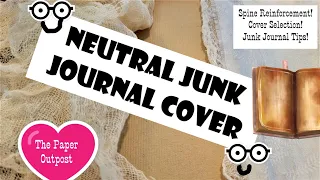 NEUTRAL JUNK JOURNAL COVER & SPINE! :) Easy Beginner Tutorial! You Can Do This! The Paper Outpost :)