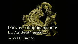 "Danzas Latinoamericanas: III. Atardecer Tapatío" by José Elizondo (for string quartet)