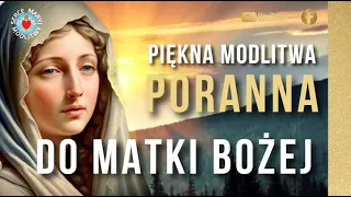 PIĘKNA MODLITWA PORANNA DO MATKI BOŻEJ ❤️🙏❤️  Z MARYJĄ PRZEZ CAŁY DZIEŃ