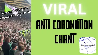 Celtic Fans Anti Coronation Chant