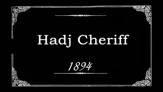 Hadj Cheriff  (1894)