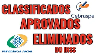 os Classificados, Aprovados e Eliminados do Concurso do INSS | Cebraspe