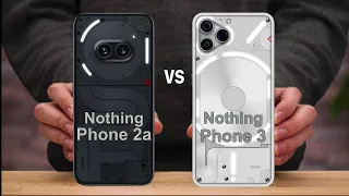 Nothing Phone 2a Vs Nothing Phone 3 || Comparison || Which one is best?