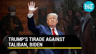 'When I was President...': Donald Trump on Taliban, Joe Biden, US withdrawal from Afghanistan