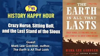 History Happy Hour Episode 110:  Crazy Horse, Sitting Bull and the Last Stand of the Sioux