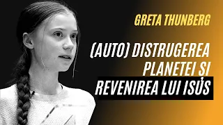 Distrugerea planetei și REVENIREA LUI ISUS | Greta Thunberg avertizează