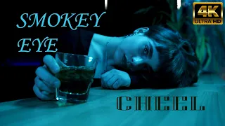 Smokey Eye - Cheel | 1 hour | 4K UHD