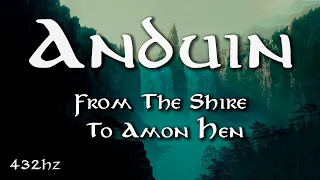 THE LORD OF THE RINGS | From The Shire To Amon Hen | ANDUIN | 432Hz