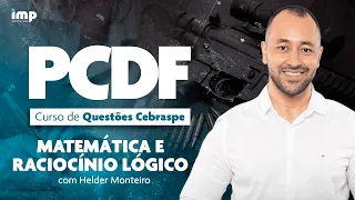 Concurso PCDF: curso de Questões Cebraspe - Raciocínio Lógico com Helder Monteiro