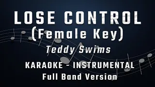 LOSE CONTROL - FEMALE KEY - FULL BAND KARAOKE - INSTRUMENTAL - TEDDY SWIMS
