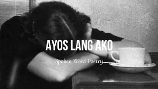 AYOS LANG AKO | Spoken Word Poetry