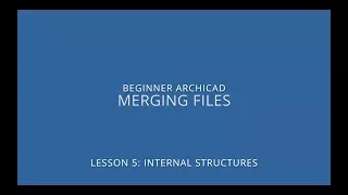 ARCHICAD Beginner Course - 5/5: Merging Files