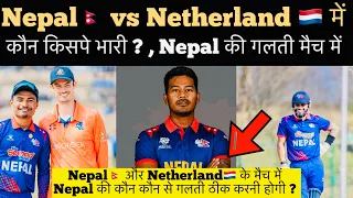 Nepal vs Netherland head to head in t20 , nepal death over problem in match indian media reaction