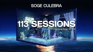113 SESSIONS #18 | SOGE CULEBRA