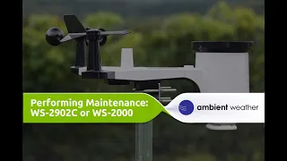 Ambient Weather WS-2902 & WS-2000 | Performing Maintenance
