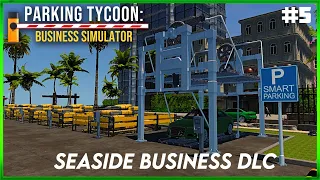 Parking Tycoon: Business Simulator -  NEW SEASIDE BUSINESS DLC - Smart Parking  Episode#5