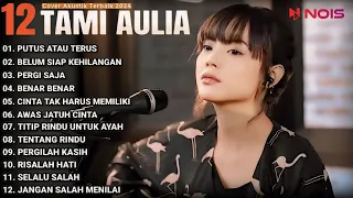 Tami Aulia Cover Full Album - Putus Atau Terus || Cover Akustik Terbaik 2024