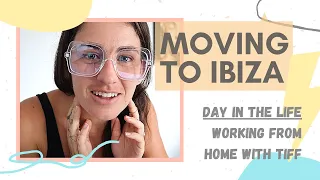 Moving to Ibiza Ep.23 | Day in the Life of Tiff