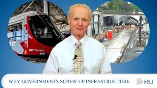 Why Governments Keep Screwing Up Infrastructure Projects