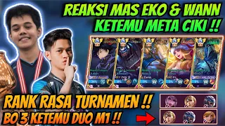 REAKSI MAS EKO & WANN KETEMU META CIKI !! MATCH SERU RANK RASA TURNAMEN !! BEST OF 3 !!