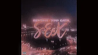 SEKONE x TPP CATA  - S.E.X (Official Visualizer)