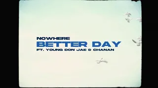 NOWHERE - Better day ft. @youngdonjae1527 & @Chanan_MDG (Official Music Video)