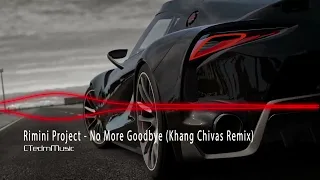 Rimini Project - No More Goodbye (Khang Chivas Remix)