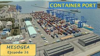 This Container Port really Upgrades the City. | Cities: Skylines | MESOGEA 36