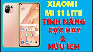 Xiaomi Mi 11 Lite . Những Tính Năng Cực Hay và Hữu ích