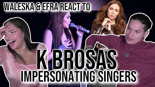 Waleska & Efra react to K Brosas Impersonating different singers FOR THE FIRST TIME 😮🤣👏