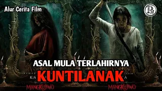 ASAL USUL TERCIPTANYA HANTU KUNTILANAK‼️ || ALUR CERITA FILM MANGKUJIWO 2020