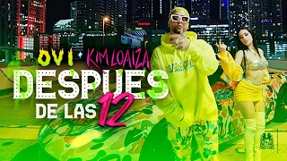 Ovi x Kim Loaiza - Despues de Las 12 [Official Video]