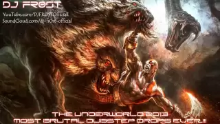 The Underworld (BEST Brutal Dubstep) (DJ FROST)