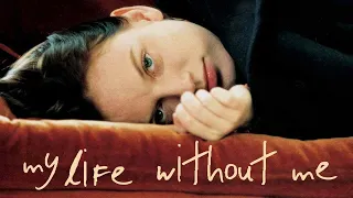 My Life Without Me - Trailer