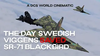 DCS Cinematic: The day Swedish Viggens saved SR-71 Blackbird
