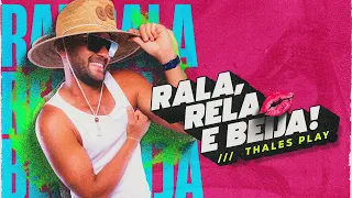 Thales Play - Rala Rela e Beija (AÚDIO OFICIAL)