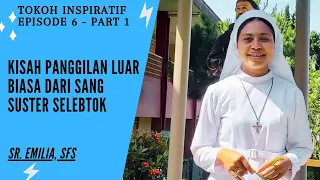 Kisah panggilan dari sang Suster Selebtok terkenal: Sr. Emilia, SFS | Tokoh Inspiratif 6