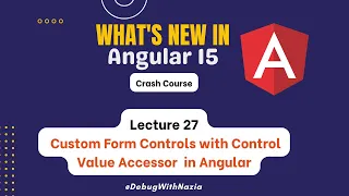 Control Value Accessor Angular 15 | Mastering in Angular 15 from Beginner's to Advance | Lecture 27