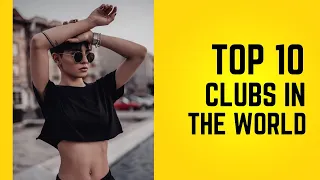 Top ten best clubs in the world | Top 10 best nightclubs in the world